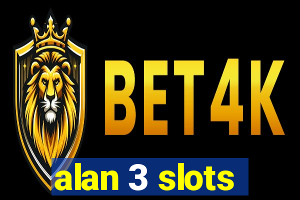 alan 3 slots